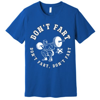 Vintage DonT Fart Weightlifting Powerlifting Bodybuilding Funny Gift Premium T-Shirt