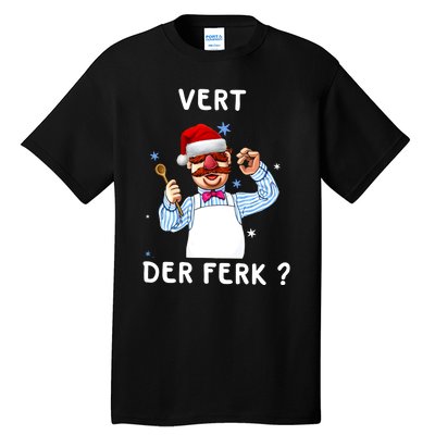 Vert Der Ferk Christmas Funny Chef Tall T-Shirt