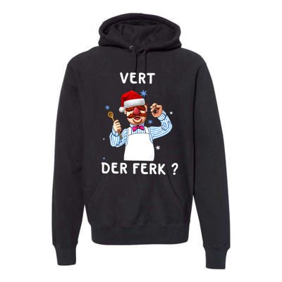 Vert Der Ferk Christmas Funny Chef Premium Hoodie