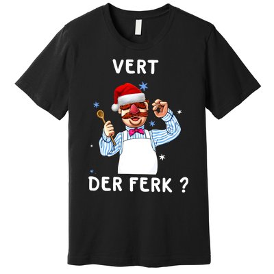 Vert Der Ferk Christmas Funny Chef Premium T-Shirt