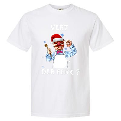 Vert Der Ferk Christmas Funny Chef Garment-Dyed Heavyweight T-Shirt