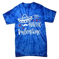 Valentines Day Funny Nacho Great Gift Tie-Dye T-Shirt