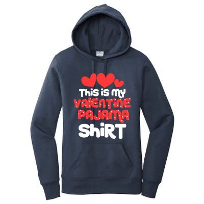 Valentine's Day Funny This Is My Valentine Pajama Cool Gift Women's Pullover Hoodie