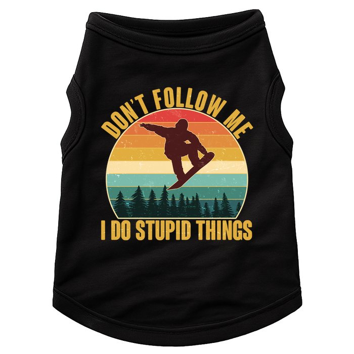 Vintage Don't Follow Me I Do Stupid Things Snowboarder Doggie Tank