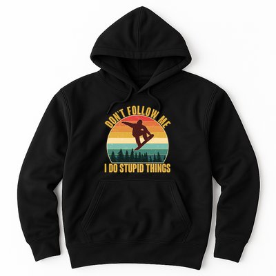 Vintage Don't Follow Me I Do Stupid Things Snowboarder Hoodie