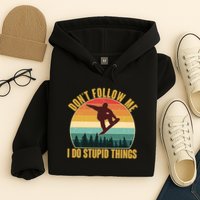 Vintage Don't Follow Me I Do Stupid Things Snowboarder Hoodie