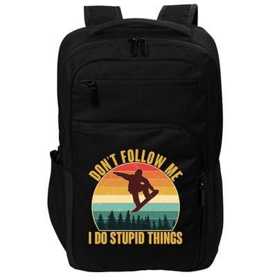 Vintage Don't Follow Me I Do Stupid Things Snowboarder Impact Tech Backpack