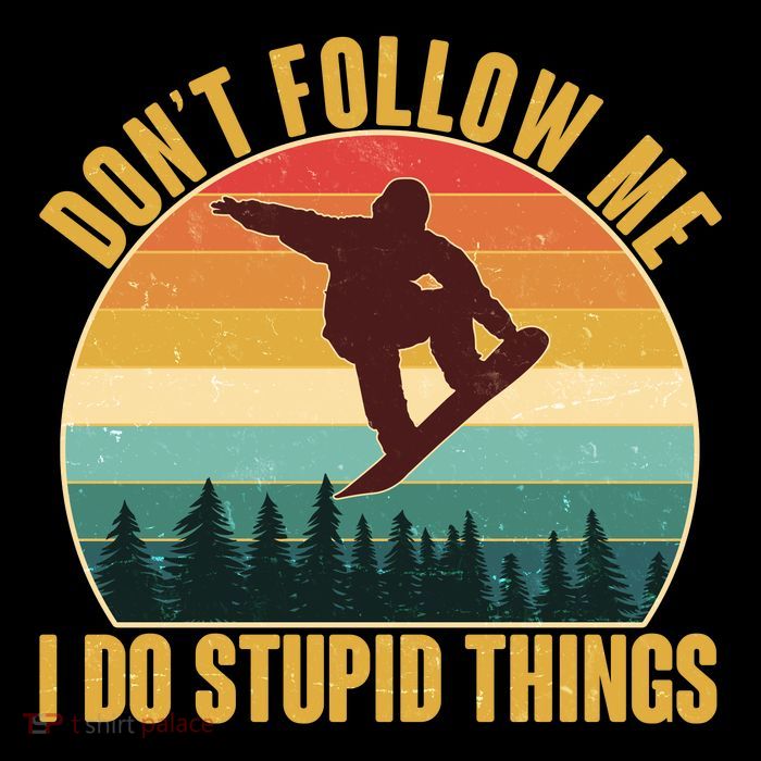 Vintage Don't Follow Me I Do Stupid Things Snowboarder 16 in Basic Backpack