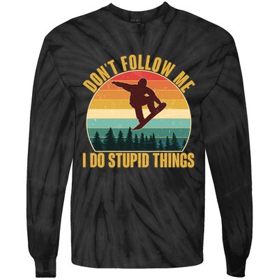 Vintage Don't Follow Me I Do Stupid Things Snowboarder Tie-Dye Long Sleeve Shirt