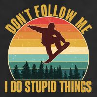 Vintage Don't Follow Me I Do Stupid Things Snowboarder Hat