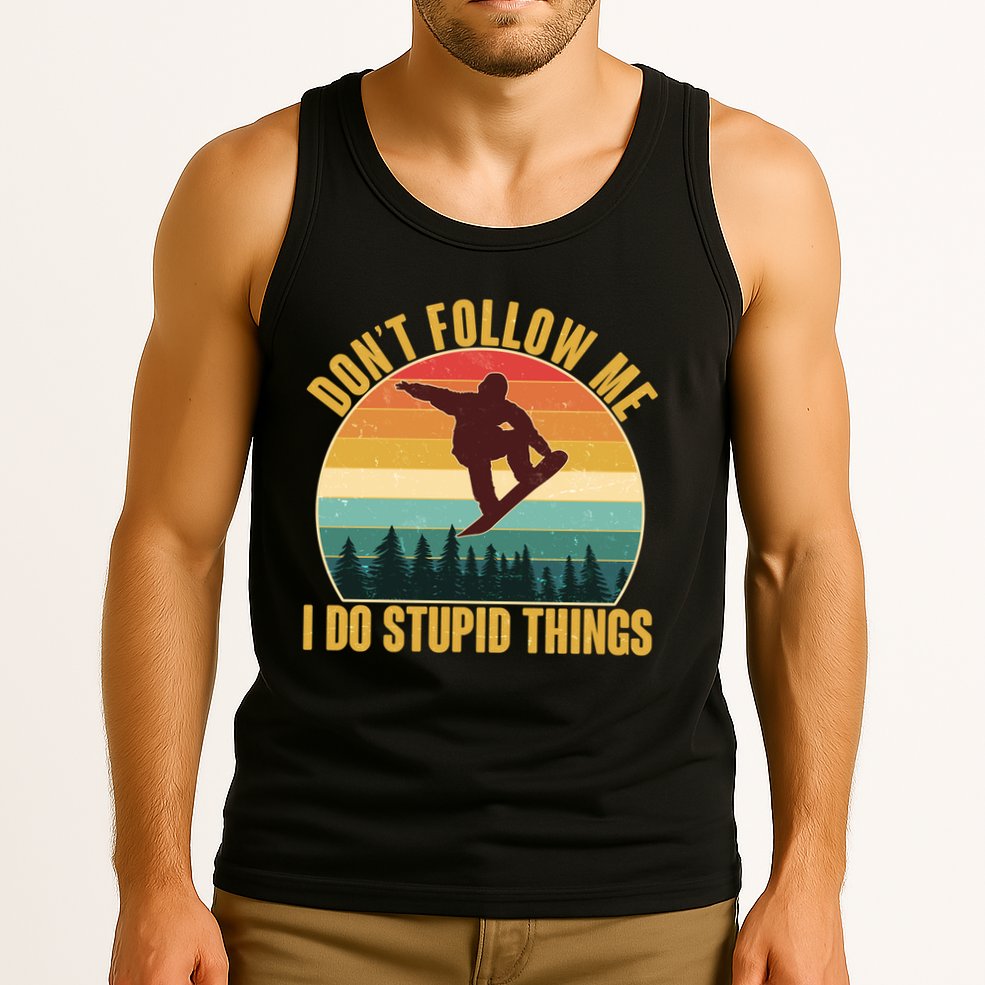 Vintage Don't Follow Me I Do Stupid Things Snowboarder Tank Top