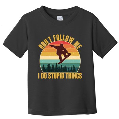 Vintage Don't Follow Me I Do Stupid Things Snowboarder Toddler T-Shirt