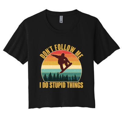 Vintage Don't Follow Me I Do Stupid Things Snowboarder Crop Top
