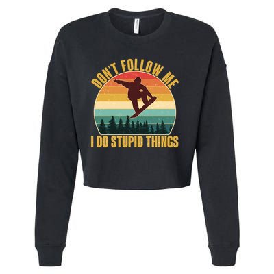 Vintage Don't Follow Me I Do Stupid Things Snowboarder Cropped Pullover Crew