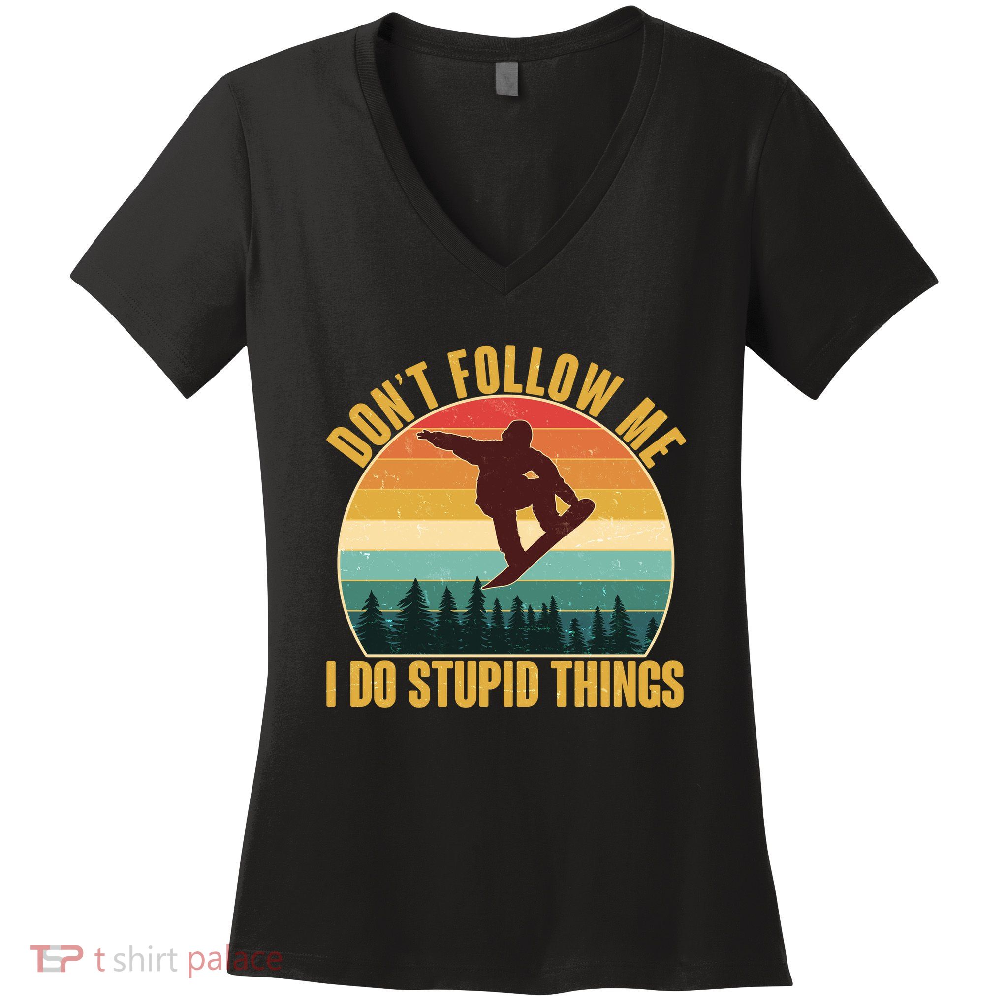 Vintage Don't Follow Me I Do Stupid Things Snowboarder Women's V-Neck T-Shirt