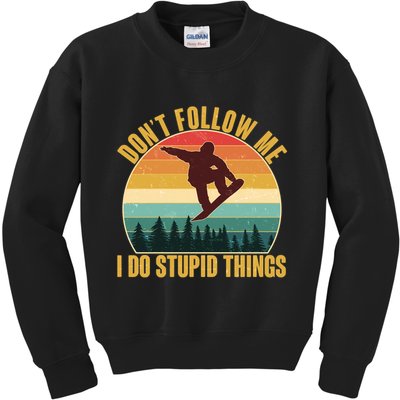 Vintage Don't Follow Me I Do Stupid Things Snowboarder Kids Sweatshirt