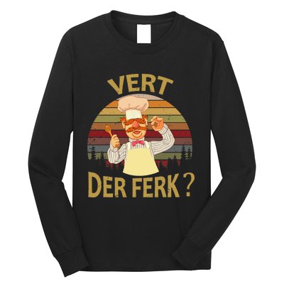 Vert Der Ferk Cook Swedish Chef Funny 2019 Saying Long Sleeve Shirt