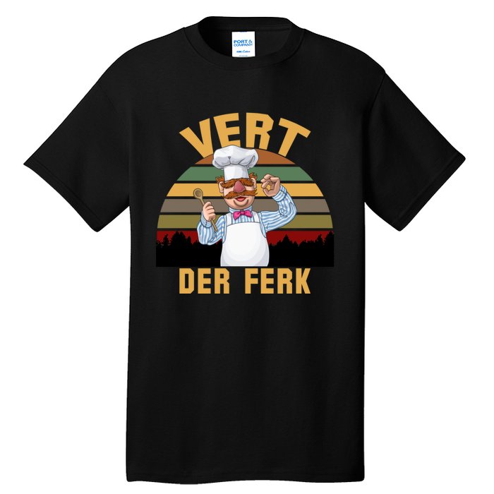 Vert Der Ferk Swedish Chef Vintage Funny Tall T-Shirt