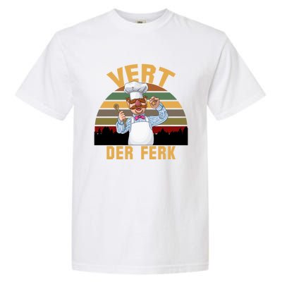 Vert Der Ferk Swedish Chef Vintage Funny Garment-Dyed Heavyweight T-Shirt