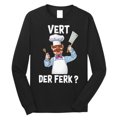 Vert Der Ferk The Swedish Chef Long Sleeve Shirt