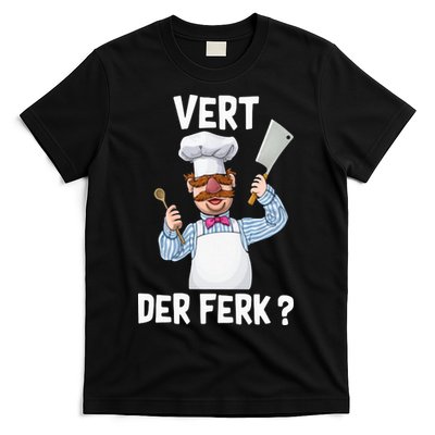 Vert Der Ferk The Swedish Chef T-Shirt