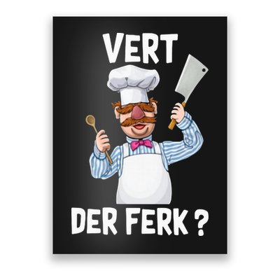 Vert Der Ferk The Swedish Chef Poster