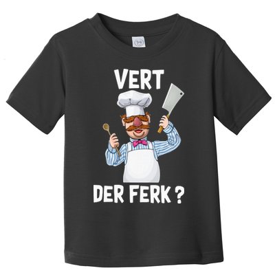 Vert Der Ferk The Swedish Chef Toddler T-Shirt