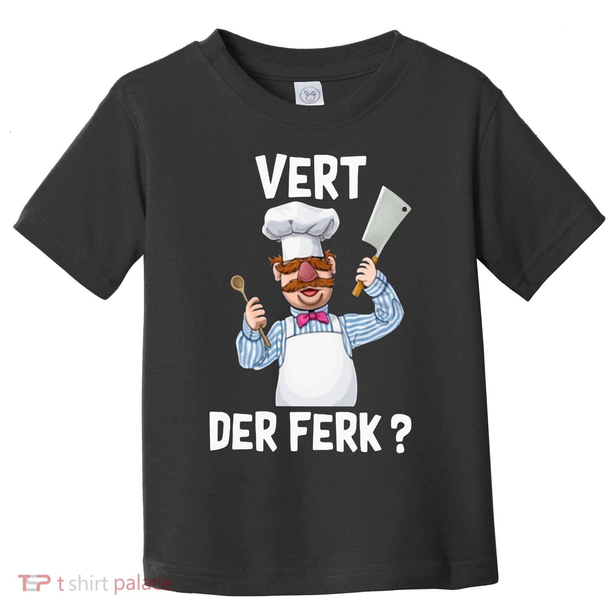 Vert Der Ferk The Swedish Chef Toddler T-Shirt
