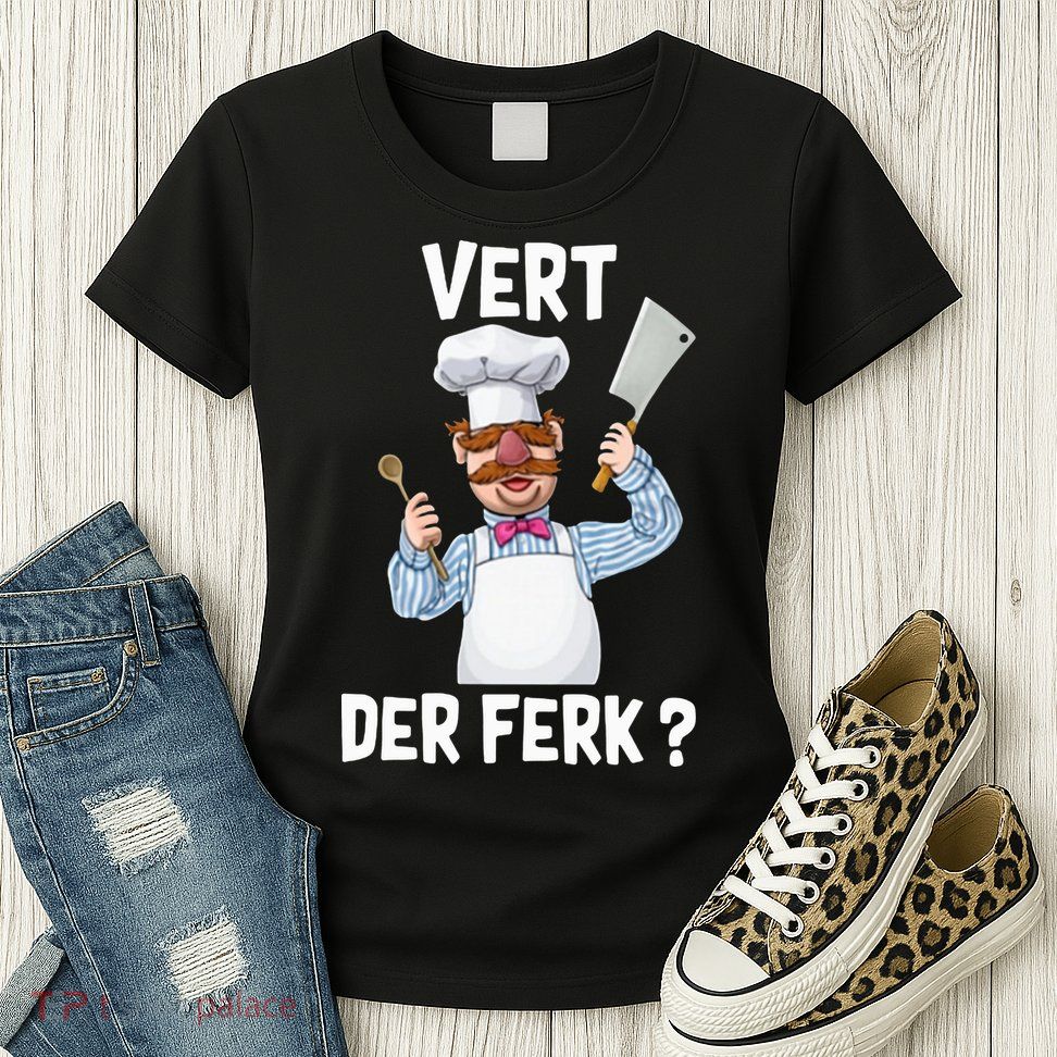 Vert Der Ferk The Swedish Chef Womens T-Shirt