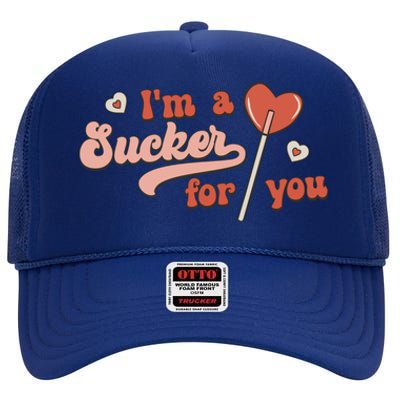 Valentines Day Funny Gift For Candy Lover I'm A Sucker For You Gift High Crown Mesh Back Trucker Hat