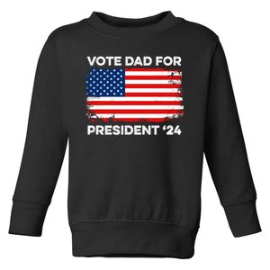 Vote Dad For President Funny Election 2024 Toddler Sweatshirt