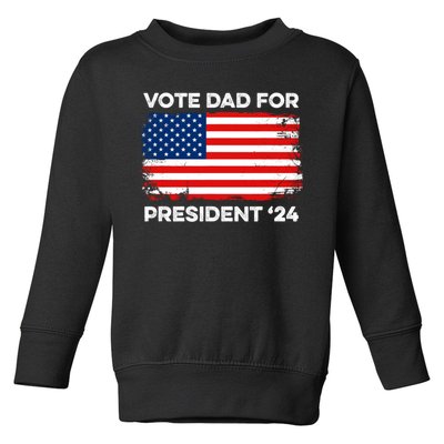 Vote Dad For President Funny Election 2024 Toddler Sweatshirt