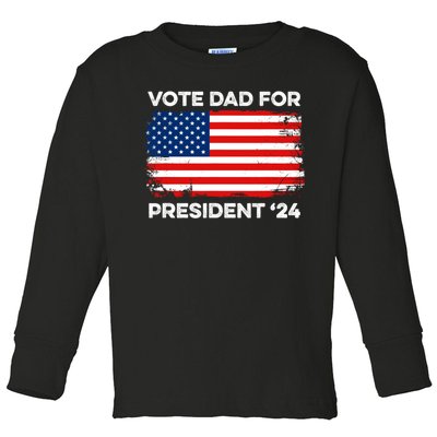 Vote Dad For President Funny Election 2024 Toddler Long Sleeve Shirt