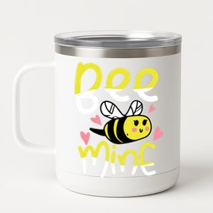 Valentine's Day Funny Gift Bee Mine Funny Gift Pun Honey Couple Rotic Funny Gift 12 oz Stainless Steel Tumbler Cup