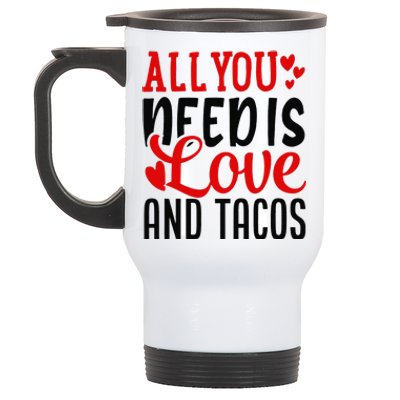 Valentine's Day Funny All You Need Is Love And Tacos Stainless Steel Travel Mug