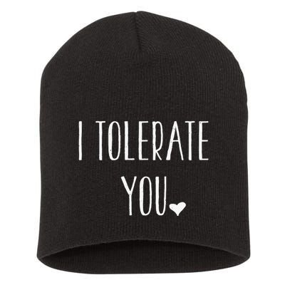Valentine's Day Funny Gift I Tolerate You Short Acrylic Beanie