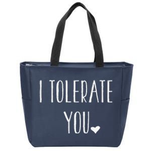 Valentine's Day Funny Gift I Tolerate You Zip Tote Bag