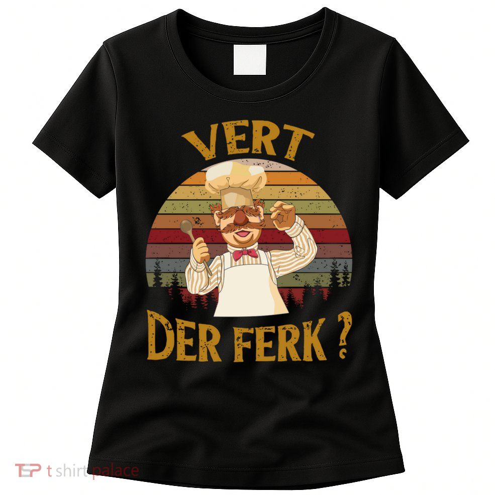 Vert Der Ferk Chef Shirt, Funny Swedish Sunset Vintage Womens T-Shirt