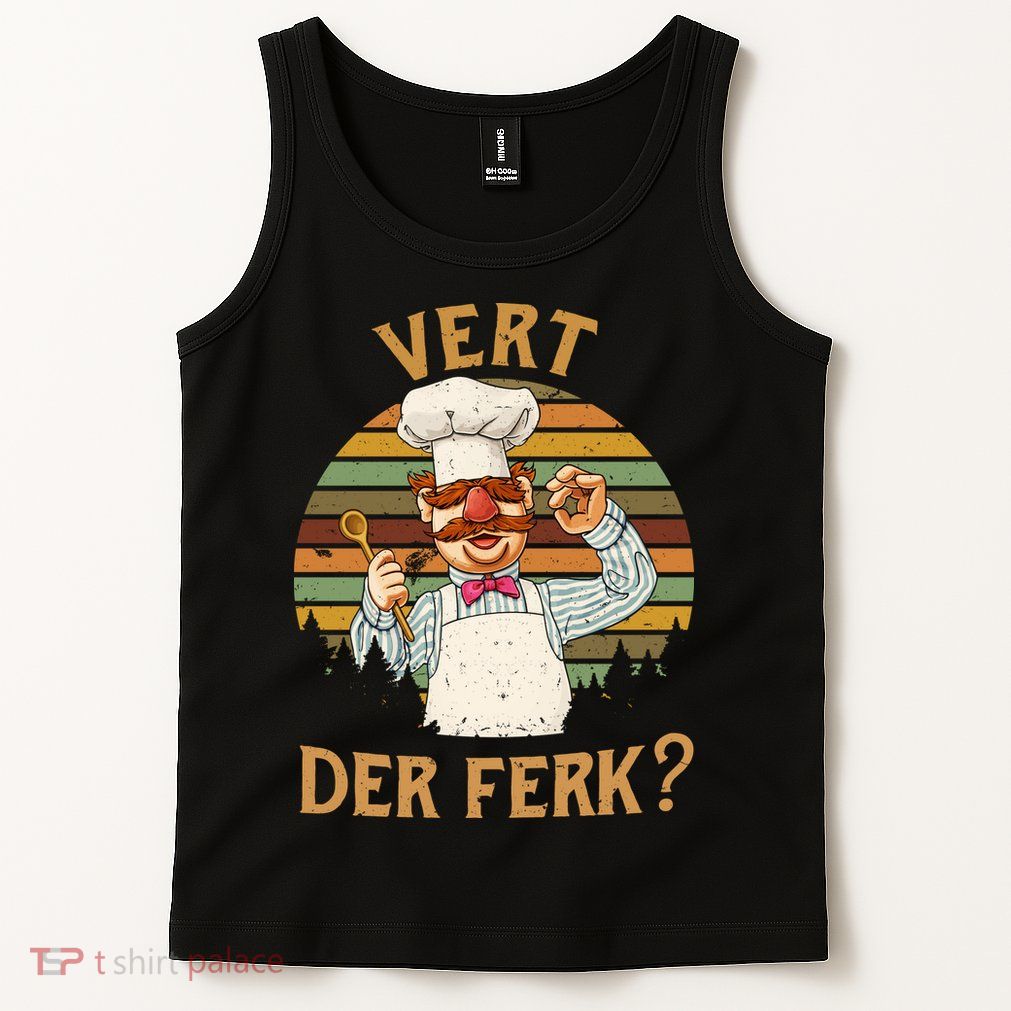 Vert Der Ferk Swedish Chef Vintage Funny Tank Top