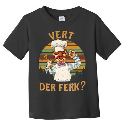 Vert Der Ferk Swedish Chef Vintage Funny Toddler T-Shirt