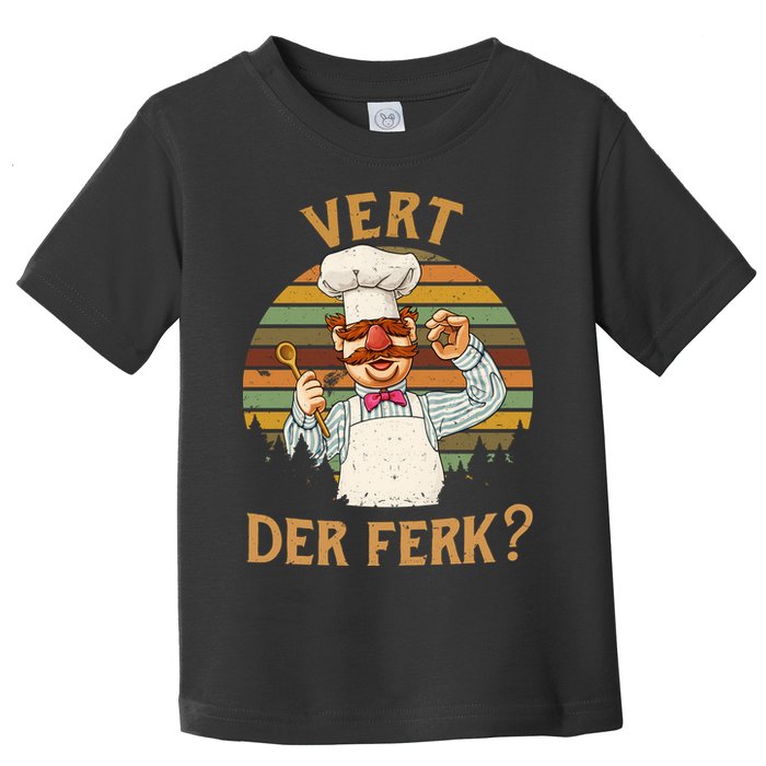 Vert Der Ferk Swedish Chef Vintage Funny Toddler T-Shirt