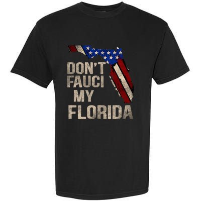 Vintage Don't Fauci My FL Flag Florida Map American Garment-Dyed Heavyweight T-Shirt