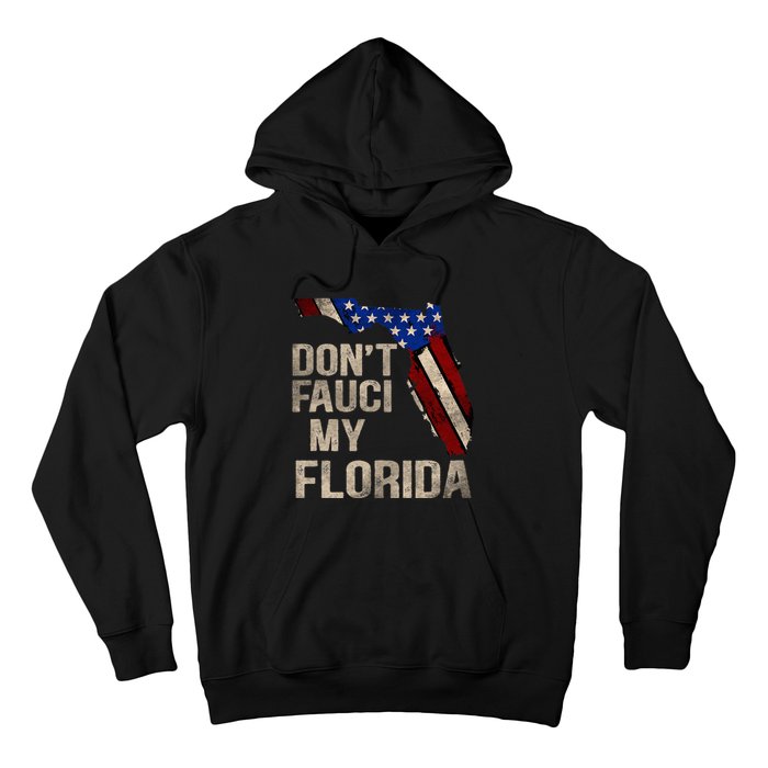 Vintage Don't Fauci My FL Flag Florida Map American Hoodie