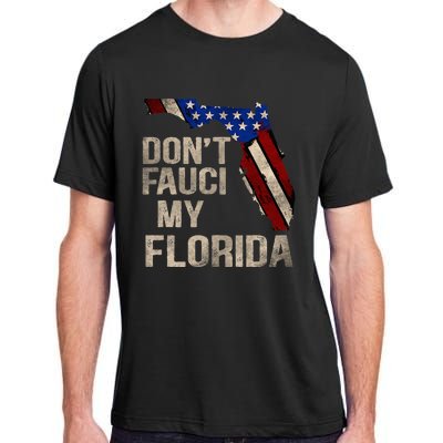 Vintage Don't Fauci My FL Flag Florida Map American Adult ChromaSoft Performance T-Shirt