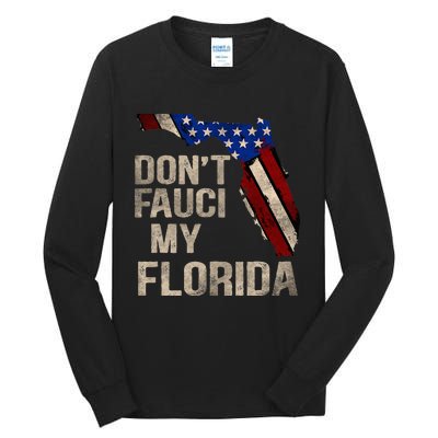 Vintage Don't Fauci My FL Flag Florida Map American Tall Long Sleeve T-Shirt