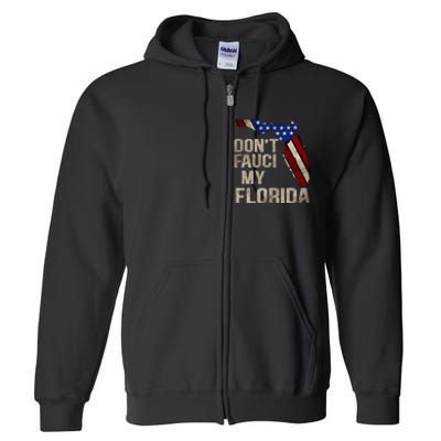 Vintage Don't Fauci My FL Flag Florida Map American Full Zip Hoodie