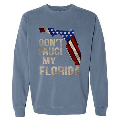 Vintage Don't Fauci My FL Flag Florida Map American Garment-Dyed Sweatshirt