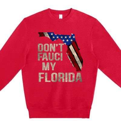 Vintage Don't Fauci My FL Flag Florida Map American Premium Crewneck Sweatshirt