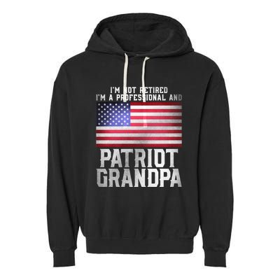 Veterans Day Funny Retiree Quote For Patriot Retired Grandpa Gift Garment-Dyed Fleece Hoodie