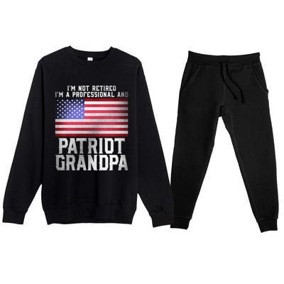 Veterans Day Funny Retiree Quote For Patriot Retired Grandpa Gift Premium Crewneck Sweatsuit Set